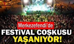 Merkezefendi’de  Festival Coşkusu Yaşanıyor!
