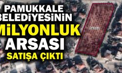 Pamukkale Belediyesinin Milyonluk Arsası Satışa Çıktı