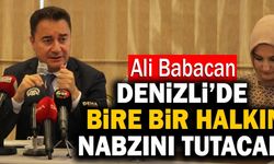Ali Babacan Denizli’de Bire Bir Halkın Nabzını Tutacak!