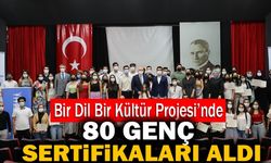 Bir Dil Bir Kültür Projesi’nde 80 Genç Sertifikaları Aldı