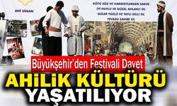 Büyükşehir’den Ahilik ve Altıneller Festivali’ne Davet