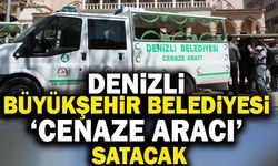 Denizli Büyükşehir Belediyesi ‘Cenaze Aracı’ Satacak