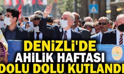 Denizli'de Ahilik Haftası Dolu Dolu Kutlandı