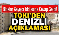 Denizli’de Bloklar Kayıyor İddiasına TOKİ’den Cevap Geldi