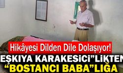Denizli’de  ‘Eşkıya Karakesici’likten ‘Bostancı Baba’lığa Uzanan Hikaye…
