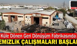 Denizli’de Küle Dönen Geri Dönüşüm Fabrikasında Temizlik Çalışmaları Başladı