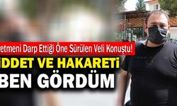 Denizli’de Öğretmeni Darp Ettiği Öne Sürülen Veli Konuştu!