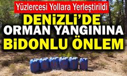 Denizli’de Orman Yangınına Bidonlu Önlem