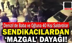 Denizli’de Sendikacılardan Dinlenme Tesisi Sahibine ‘Mazgal’ Dayağı!