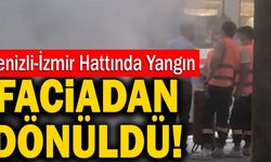 Denizli’den İzmir’e Giden Trende Yangın Çıktı!