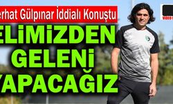 Denizlispor Teknik Direktörü Serhat Gülpınar; “Elimizden Geleni Yapacağız”