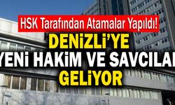 Denizli’ye Yeni Hakim ve Savcılar Geliyor