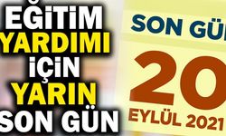 Eğitim Yardımı İçin Son Gün Yarın!