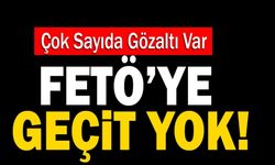 FETÖ’ye Geçit Yok! Çok Sayıda Gözaltı Var!