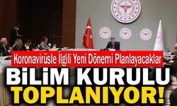 Koronavirüs Bilim Kurulu 16:30’da Toplanıyor!