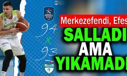 Merkezefendi,  Anadolu Efes’i Salladı Ama Yıkamadı!