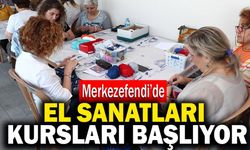 Merkezefendi’de El Sanatları Kursları Başlıyor