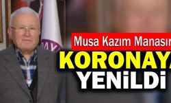 Musa Kazım Manasır Koronavirüse Yenildi