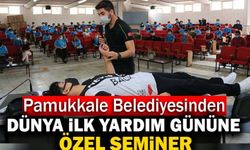 Pamukkale Belediyesinden Dünya İlk Yardım Gününe Özel Seminer
