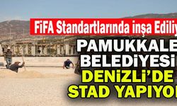 Pamukkale Belediyesi Denizli’de Stad Yapıyor