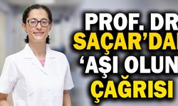 Prof. Dr. Saçar’dan ‘Aşı Olun’ Çağrısı