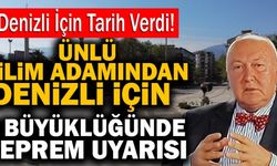 Ünlü Bilim Adamından Denizli İçin 6 Büyüklüğünde Deprem Uyarısı