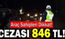 Araç Sahipleri Dikkat, 1 Aralıkta Uygulama Başlıyor! Cezası 846 TL!