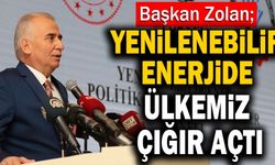 Başkan Osman Zolan: "Yenilenebilir Enerjide Ülkemiz Çığır Açtı"