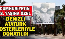 Cumhuriyetin 98. Yaşına Özel Denizli’de Atatürk Posterleriyle Donatıldı