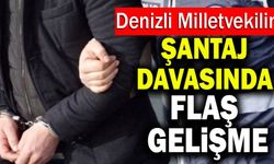 Denizli Milletvekiline Şantaj Davasında Flaş Gelişme