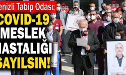 Denizli Tabip Odası; “Koronavirüs Meslek Hastalığı Sayılsın!”