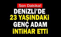 Denizli’de 23 Yaşındaki Genç Adam İntihar Etti
