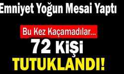 Denizli’de 72 Kişi Tutuklandı! Emniyet Yoğun Mesai Yaptı