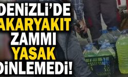 Denizli’de Akaryakıt Zammı Yasak Dinlemedi!