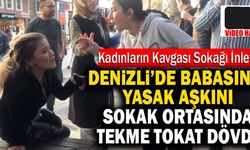 Denizli’de Babasının Yasak Aşkını Sokak Ortasında Tekme Tokat Dövdü