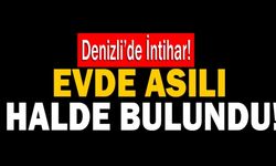 Denizli’de İntihar! Evde Asılı Halde Bulundu!