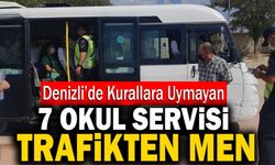 Denizli’de Kurallara Uymayan 7 Okul Servisi Trafikten Men Edildi