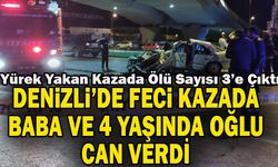 Denizli’de Yürek Yakan Kazada Ölü Sayısı 3’e Çıktı