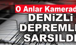 Denizli’nin Depremle Sarsıldığı Anlar Kamerada