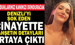 Denizli’yi Şok Eden Cinayette Vahşetin Detayları Ortaya Çıktı