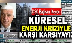 DSO Başkanı Müjdat Keçeci: “Küresel Bir Enerji Krizi İle Karşı Karşıyayız”