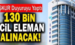 İŞKUR 130 Bin Acil Eleman Çağrısı Yaptı!