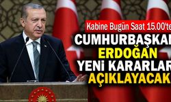 Kabine Bugün Toplanıyor! Cumhurbaşkanı Erdoğan Yeni Kararları Açıklayacak