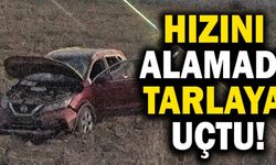 Kadın Sürücü Hızını Alamadı Tarlaya Uçtu!