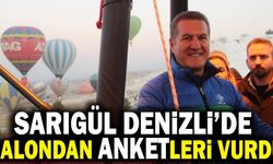 Mustafa Sarıgül Denizli’de Balondan Anketleri Vurdu
