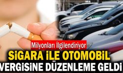 Son Dakika: Sigara İle Otomobil Vergisine Düzenleme Geldi