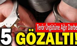 Terör Örgütüne Ağır Darbe! 5 Gözaltı!