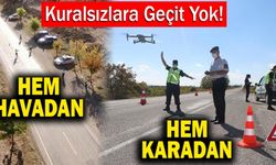 Trafik Canavarlarına Hem Havadan Hem Karadan Kontrol!