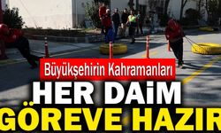 Büyükşehirin Yangın Kahramanları Her Daim Göreve Hazır