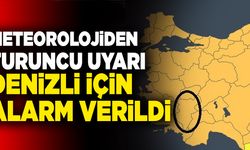 Denizli İçin  ‘Turuncu’ Alarm Verildi